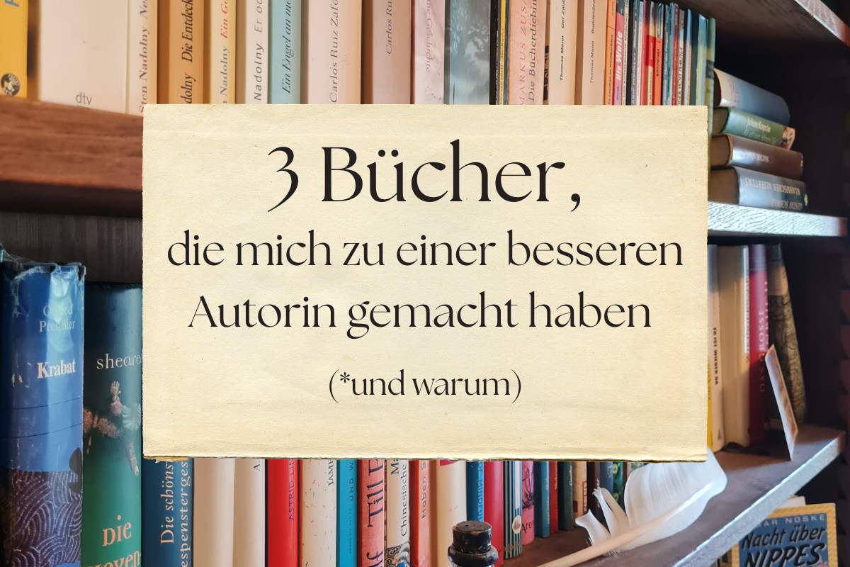 Drei Bücher, die mein Schreiben geprägt haben